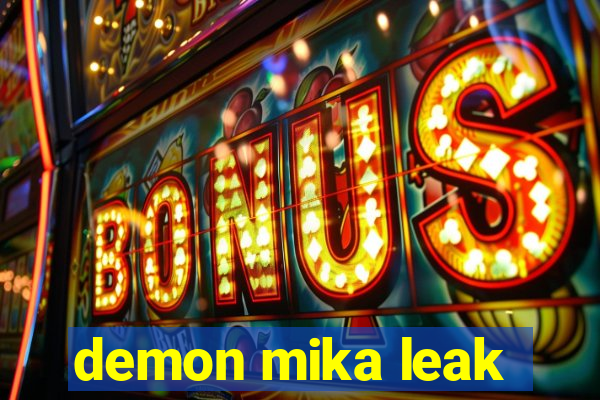 demon mika leak